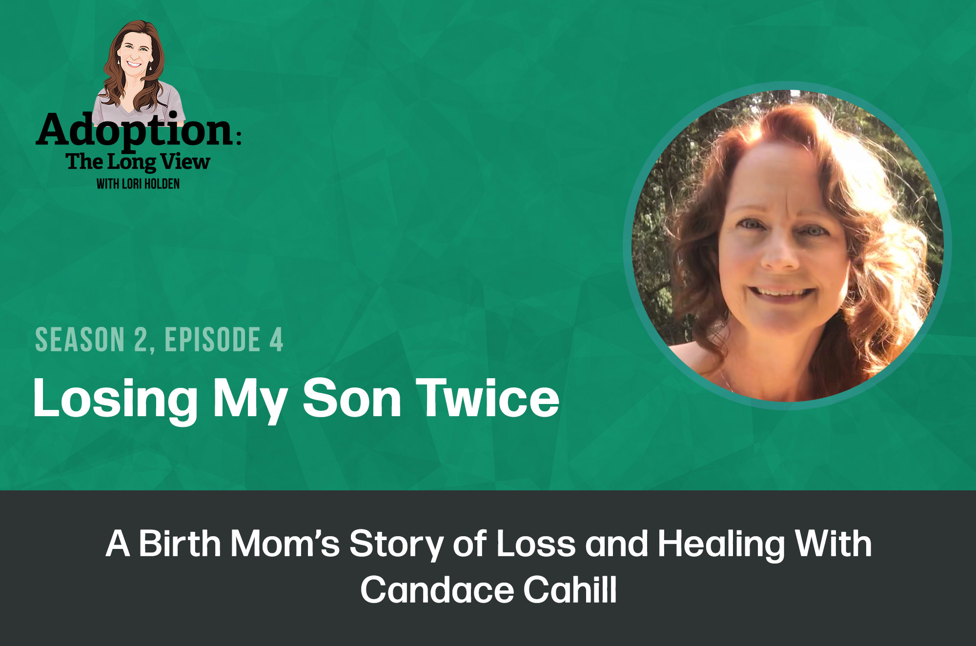 Losing my son twice podcast candce cahill